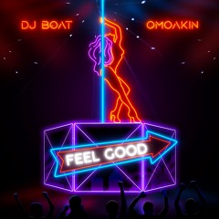 Feel Good - DJ Boat, OmoAkin