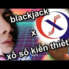 Blackjack/Xổ Số Kiến Thiết Mashup by DXY