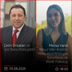 Melisa Varol - Çetin Ünsalan ile İşte Bunu Konuşalım