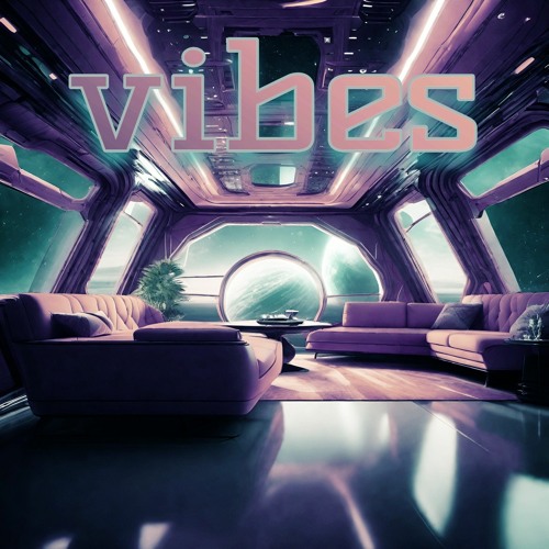 VIBES 03 #vibes