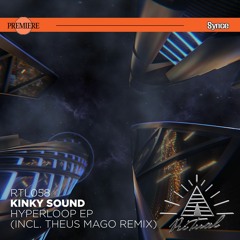 [PREMIERE] Kinky Sound - Hyperloop (Original Mix) [Ritual]