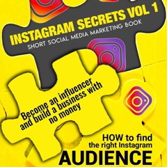 [PDF] INSTAGRAM SECRETS (Vol .1): HOW to find the right Instagram AUDIENCE. Beco