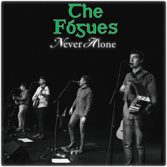 The Fógues - Never Alone