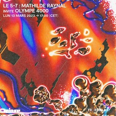 Le 5-7 : Mathilde Raynal invite Olympe 4000 - 13 Mars 2023