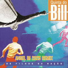 Quinta Do Bill - Menino (Angel Dj  2025 remix)Filtered - DOWNLOAD