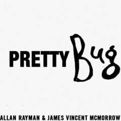 Pretty Bug feat. James Vincent McMorrow