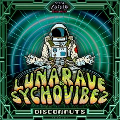 LunaRave Vs Sychovibes - Disconauts - Extended