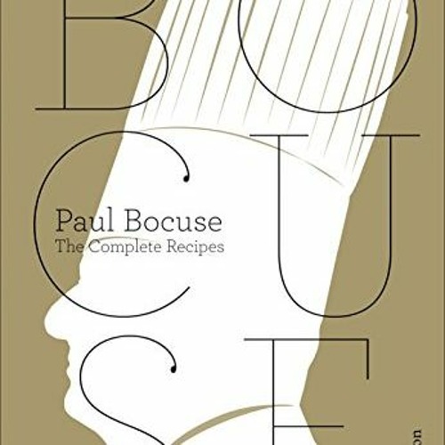 FREE EPUB 📘 Paul Bocuse: The Complete Recipes by  Paul Bocuse,Jean-Charles Vaillant,