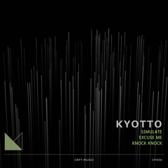 PREMIERE: Kyotto - Excuse Me (Original Mix) [CRFT Music]