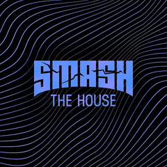 SMASH THE HOUSE VOL.7 *FREE DOWNLOAD*