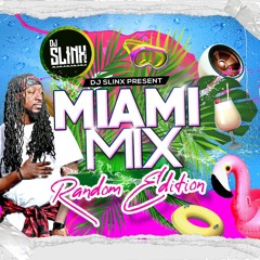 DJ Slinx Present to you Miami Mix Random Edition
