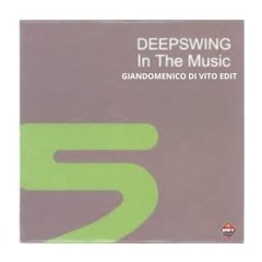 DEEPSWING IN THE MUSIC GIANDOMENICO DI VITO EDIT