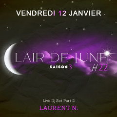 Laurent N. Live Dj Set Part 2 @ Clair de Lune #22