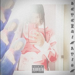 Determination (feat. n prod bigjoe87)