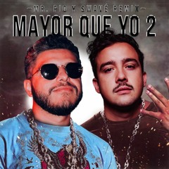 Mr. Pig & Swave- Mayor Que Yo Remix