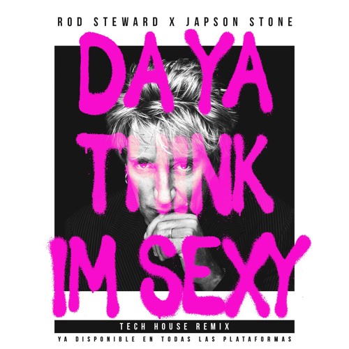 Stream Rod Stewart - Da Ya Think Im Sexy (Tech House Remix) by