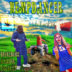 HEMPDANCER - SLUMDOG PIGCHRIST BROKEBOICC [HOSTED BY SLUMGOD]