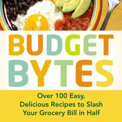 ❤[PDF]⚡  Budget Bytes: Over 100 Easy, Delicious Recipes to Slash Your Grocery Bill in