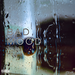 Bad Mood (prod. BoyFifty)
