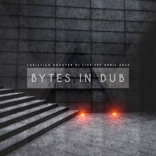 Bytes In Dub - DJ LIve Set April