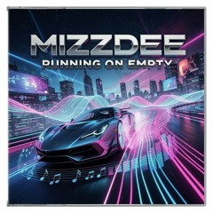 MIZZDEE-RUNNING ON EMPTY