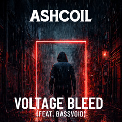 Voltage Bleed (feat. Bassvoid)