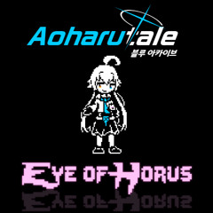 [AOHARUTALE] Eye of Horus (COVER)