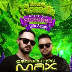 Connection Max - Festa na Floresta (SET AGOSTO 2024)