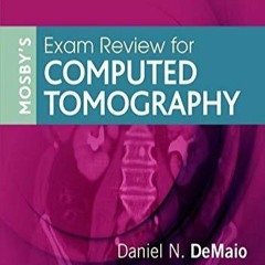 Ebook Dowload Mosby's Exam Review for Computed Tomography on any device