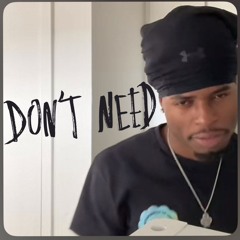 Dont Need