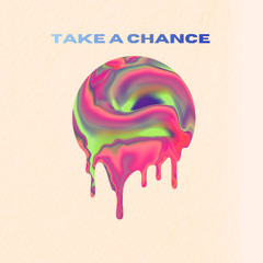 TAKE A CHANCE