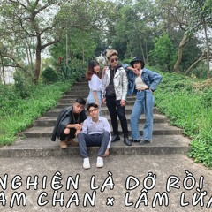 Nghiện Là Dở Rồi - Nam Chan x Lâm Lừa
