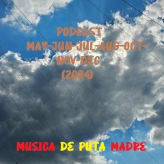 DJ TORO - PODCAST MAY - JUN - JUL - AUG - OCT - NOV - DEC (2024)