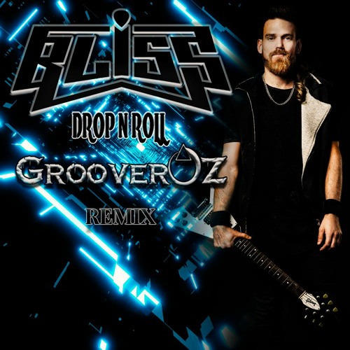 BLiSS - Drop N Roll (GrooverOz Rmx)