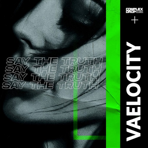 Vaelocity - Say The Truth [Out Now]