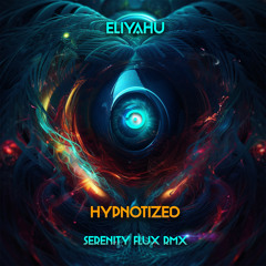 Eliyahu (IL) - Hypnotized (Serenity Flux Remix)