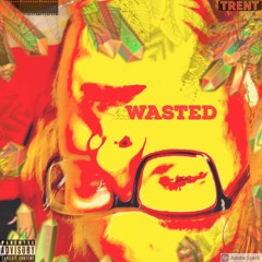 Wasted