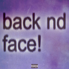 back nd face! (prod.liljermm x jtrn x t3rps)