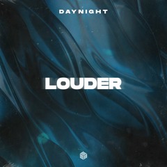 DayNight - Louder
