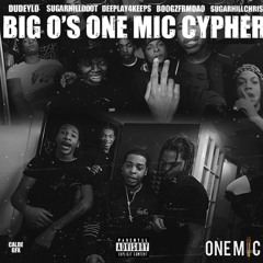 Big O’s (One Mic Cypher) [feat. DudeyLo, SugarHill Ddot, Dee Play4Keeps & SugarHill Chris]