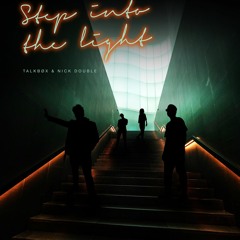 Talkbøx & Nick Double - Step Into The Light