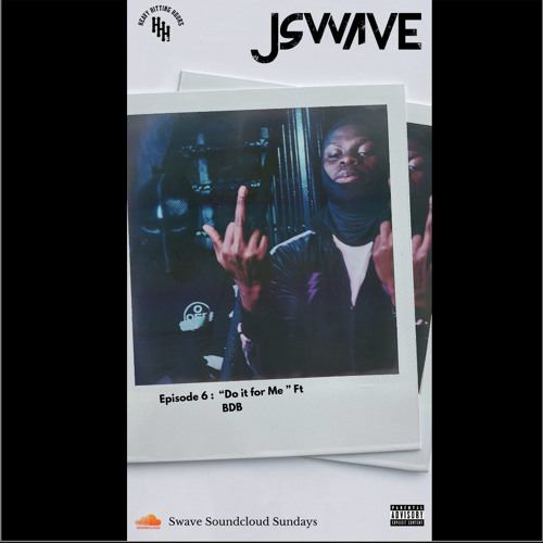 Ep 6: Do It for me ft BDB (Swave Soundcloud Sundays) #SSS