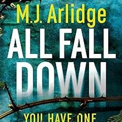 View [EBOOK EPUB KINDLE PDF] All Fall Down: The Gripping D.I. Helen Grace Thriller (DI Helen Gr