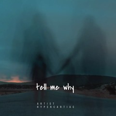 (Prod. Yuuta x Chris marek)Tell me why