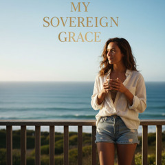 My Sovereign Grace