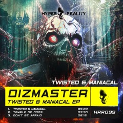 Dizmaster - Twisted & Maniacal (Original Mix) OUT NOW!!!