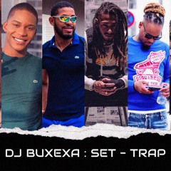 DJ BUXEXA - SET RAP/TRAP (TRINITY, MOBBERS, WET BED GANG, PAULELSON, JEIZAY, TOY TOY, FORÇA SUPREMA)