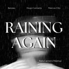 Raining Again X The Inside - Betoko X Hugo Cantarra & Marcus Cito (Rafa Carneiro Edit)