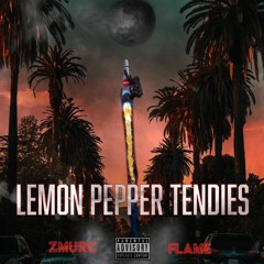 Lemon Pepper Tendies (feat. FLAME, Stoic Beats)