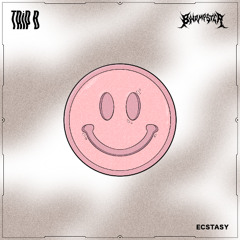 TRiP B X BWOMPSTER - ECSTACY